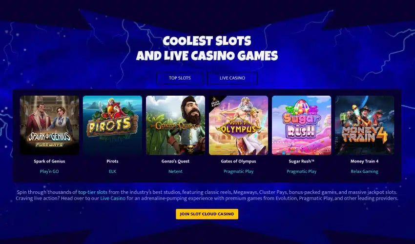 Slotcloud casino spelutbud. Coolest slots and live casino games. Top Slots Live casino. Spark of Genius, Play'n Go, Pirots, ELK, Gonzo's Quest, Netent, Gates of Olympus, Pragmatic Play, Sugar Rush TM, Pragmatic Play, Money Train 4, Relax Gaming. Spin through thousands of top tier slots from the industry's best studious, featuring classic reels, Megaways, Cluster Pays, bonus-packed games, and massive jackpot slots. Craving live action? Head over to out Live Casino for an adrenaline-pumping experience with premium games from Evolution, Pragmatic Play, and other leading providers. Join Slot Cloud casino. 