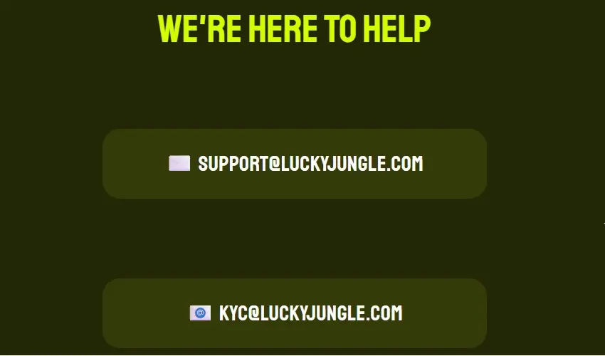 Lucky Jungle casino kundtjänst. We're here to help. Support@luckyjungle.com. KYC@luckyjungle.com.