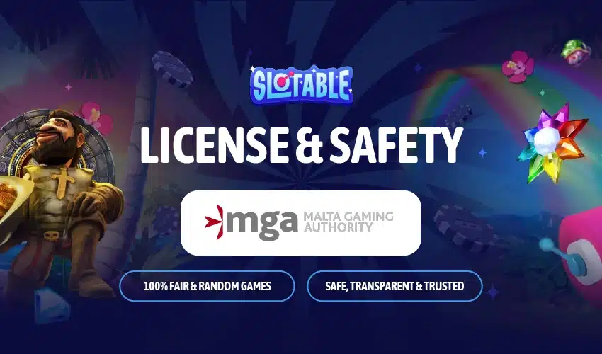 Slotable casino. Slotable license & safety. MGA Malta Gaming Authority. 100% Fair & Random Games. Safe, Transparent & Trusted